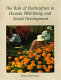 The Role of horticulture in human well-being and social development : a national symposium, 19-21 April 1990, Arlington, Virginia /