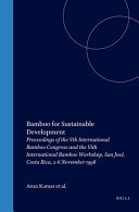 Bamboo for sustainable development : proceedings of the Vth International Bamboo Congress and the VIth International Bamboo Workshop, San José, Costa Rica, 2-6 November 1998 /