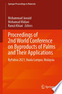 Proceedings of 2nd World Conference on Byproducts of Palms and their Applications : ByPalma 2021, Kuala Lumpur, Malaysia /