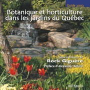 Botanique et horticulture dans les jardins du Québec. guide 2002 /