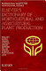 Elsevier's dictionary of horticultural and agricultural plant production : in ten languages, English, Dutch, French, German, Danish, Swedish, Italian, Spanish, Portuguese, and Latin /