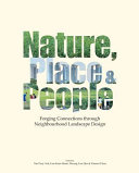 Nature, place & people : forging connections through neighbourhood landscape design /