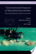Environmental impacts of microbial insecticides : need and methods for risk assessment.