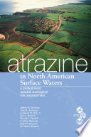 Atrazine in North American surface waters : a probabilistic aquatic ecological risk assessment /