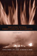 Emulating natural forest landscape disturbances : concepts and applications /