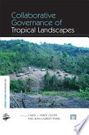 Collaborative governance of tropical landscapes /
