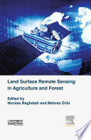 Land surface remote sensing in agriculture and forest /