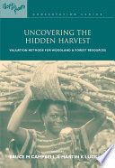 Uncovering the hidden harvest : valuation methods for woodland and forest resources /