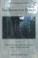 The redwood forest : history, ecology, and conservation of the coast redwoods /