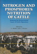 Nitrogen and phosphorus nutrition of cattle : reducing the environmental impact of cattle operations /