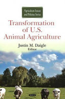 Transformation of U.S. animal agriculture /