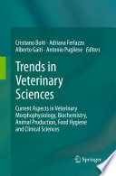 Trends in veterinary sciences current aspects in veterinary morphophysiology, biochemistry, animal production, food hygiene and clinical sciences : LXV Annual Meeting of The Italian Society for Veterinary Sciences. Tropea-Drapia 2011. Selected papers /