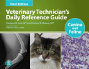 Veterinary technician's daily reference guide : canine and feline /