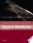 Diagnostic techniques in equine medicine : a textbook for students and practitioners describing diagnostic techniques applicable to the adult horse /