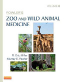 Fowler's zoo and wild animal medicine /