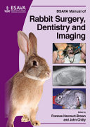 BSAVA manual of rabbit surgery, dentistry and imaging /