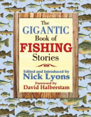 The gigantic book of fishing stories /