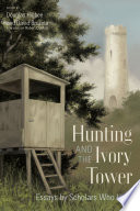 Hunting and the ivory tower : essays by scholars who hunt /