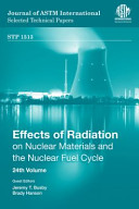 Effects of radiation on nuclear materials and the nuclear fuel cycle : 24th volume /