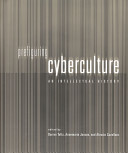Prefiguring cyberculture : an intellectual history /