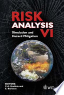 Risk analysis VI : simulation and hazard mitigation /