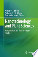 Nanotechnology and plant sciences : nanoparticles and their impact on plants /