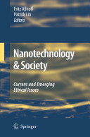 Nanotechnology & society : current and emerging ethical issues /