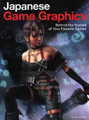 Japanese game graphics : behind the scenes of your favorite games /
