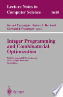 Integer programming and combinatorial optimization : 7th International IPCO Conference, Graz, Austria, June 9-11, 1999 : proceedings /