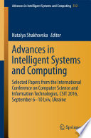 Advances in intelligent systems and computing : selected papers from the International Conference on Computer Science and Information Technologies, CSIT 2016, September 6-10 Lviv, Ukraine /