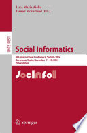 Social informatics : 6th International Conference, SocInfo 2014, Barcelona, Spain, November 11-13, 2014. Proceedings /