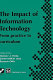 The impact of information technology : from practice to curriculum : an anthology of selected papers presented at the IFIP TC3 WG3.2 and TC9 WG9.5 international working conference, Israel, March 1996 /