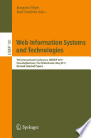 Web information systems and technologies 7th International Conference, WEBIST 2011, Noordwijkerhout, The Netherlands, May 6-9, 2011, Revised selected papers /