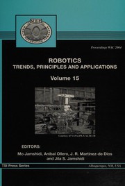 Robotics trends, principles, and applications : proceedings of the Sixth Biannual World Automation Congress (WAC), ISORA, Seville, Spain /