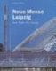 Von Gerkan, Marg und Partner, 1992-1996 : neue Messe Leipzig = New Trade Fair Leipzig /