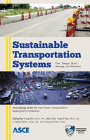 Sustainable transportation systems : planning, design, build, manage, and maintenance : proceedings of the Ninth Asia Pacific Transportation Development Conference June 29-July 1, 2012, Chongqing, China /