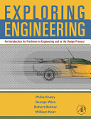 Exploring engineering : an introduction for freshman [i.e. freshmen] to engineering and to the design process /