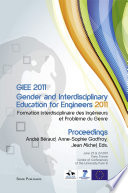 GIEE 2011 : gender and interdisciplinary education for engineers : formation interdisciplinaire des ingénieurs et problème du genre /