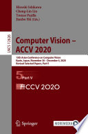 Computer vision - ACCV 2020: 15th Asian Conference on Computer Vision, Kyoto, Japan, November 30 - December 4, 2020 : revised selected papers.