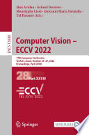 Computer vision - ECCV 2022 : 17th European Conference, Tel Aviv, Israel, October 23-27, 2022 : proceedings.