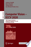 Computer vision -- ECCV 2020 : 16th European Conference, Glasgow, UK, August 23-28, 2020, Proceedings.