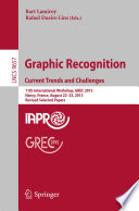 Graphic recognition : current trends and challenges : 11th International Workshop, GREC 2015, Nancy, France, August 22-23, 2015, Revised selected papers /