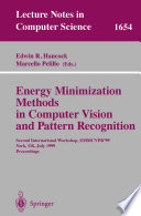 Energy minimization methods in computer vision and pattern recognition : Second International Workshop, EMMCVPR '99, York, UK, July 26-29, 1999 : proceedings /