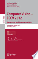 Computer vision-- ECCV 2012. Workshops and demonstrations Florence, Italy, October 7-13, 2012, Proceedings.