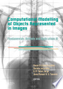 Computational modelling of objects represented in images [electronic resource] : fundamentals, methods and applications III /