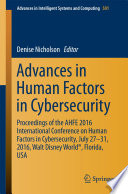 Advances in Human Factors in Cybersecurity : Proceedings of the AHFE 2016 International Conference on Human Factors in Cybersecurity, July 27-31, 2016, Walt Disney World®, Florida, USA /