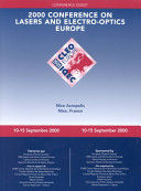 2000 Conference on Lasers and Electro-Optics Europe : conference digest : Nice Acropolis, Nice, France, 10-15 September 2000 /