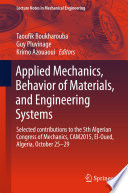 Applied mechanics, behavior of materials, and engineering systems : selected contributions to the 5th Algerian Congress of Mechanics, CAM2015, El-Oued, Algeria, October 25-29 /