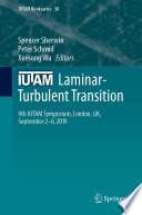 IUTAM laminar-turbulent transition : 9th IUTAM Symposium, London, UK, September 2-6, 2019 /