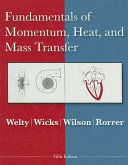 Fundamentals of momentum, heat, and mass transfer /